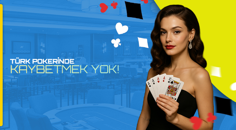 Türk Pokerinde Kaybetmek Yok!